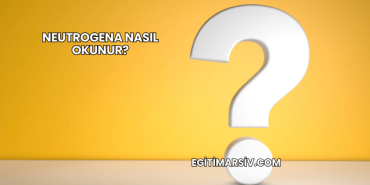 Neutrogena Nasıl Okunur?