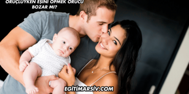 Oruçluyken Eşini Öpmek Orucu Bozar mı?