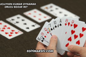 Oruçluyken Kumar Oynamak Orucu Bozar mı?