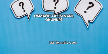 Osmanlı Yazısı Nasıl Okunur?