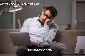 Otururken Uyumak Abdesti Bozar mı?