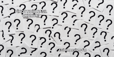 Pinot Noir Nasıl Okunur?