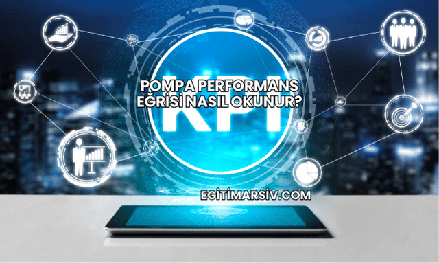 Pompa Performans Eğrisi Nasıl Okunur?