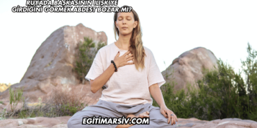 Rüyada Başkasının İlişkiye Girdiğini Görmek Abdest Bozar mı?