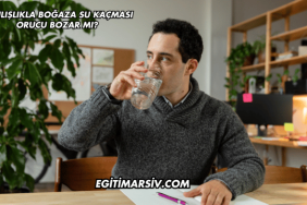 Yanlışlıkla Boğaza Su Kaçması Orucu Bozar mı?