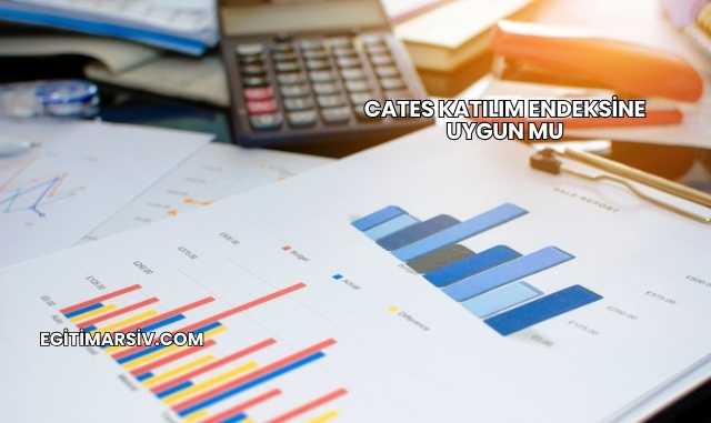 Cates Katılım Endeksine Uygun mu