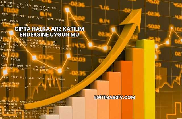 Gıpta Halka Arz Katılım Endeksine Uygun mu