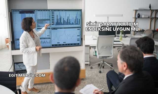 Simit Sarayı Katılım Endeksine Uygun mu