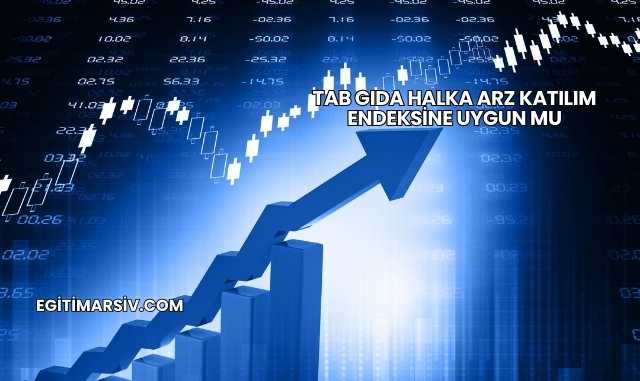 Tab Gıda Halka Arz Katılım Endeksine Uygun mu