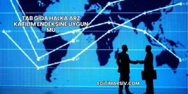 Tab Gıda Halka Arz Katılım Endeksine Uygun mu