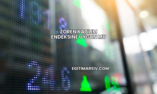 Zoren Katılım Endeksine Uygun mu
