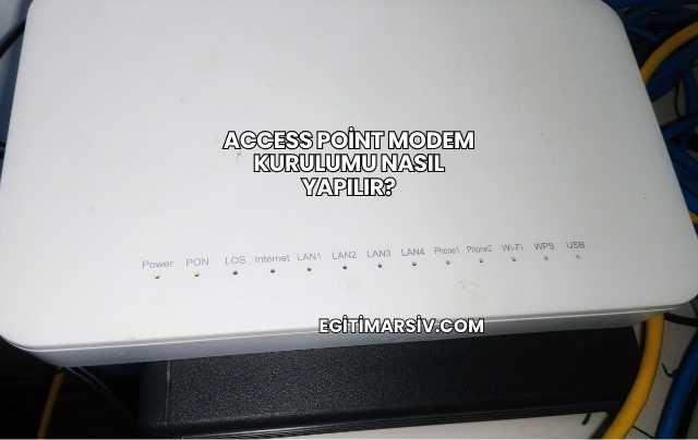 Access Point Modem Kurulumu Nasıl Yapılır?