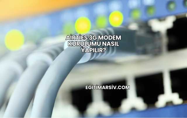 Airties 3G Modem Kurulumu Nasıl Yapılır?