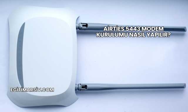 Airties 5443 Modem Kurulumu Nasıl Yapılır?
