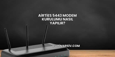 Airties 5443 Modem Kurulumu Nasıl Yapılır?
