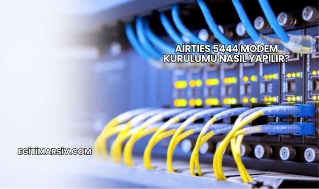 Airties 5444 Modem Kurulumu Nasıl Yapılır?