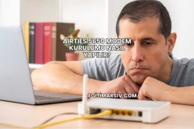 Airties 5650 Modem Kurulumu Nasıl Yapılır?