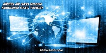 Airties Air 5453 Modem Kurulumu Nasıl Yapılır?