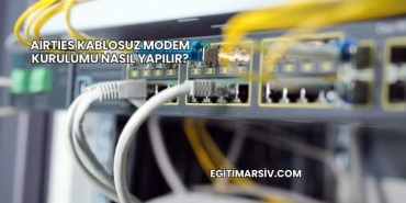 Airties Kablosuz Modem Kurulumu Nasıl Yapılır?