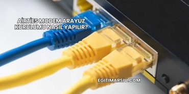 Airties Modem Arayüz Kurulumu Nasıl Yapılır?
