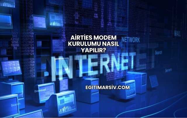 Airties Modem Kurulumu Nasıl Yapılır?