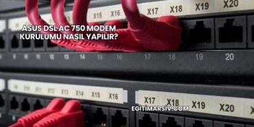 Asus Dsl Ac 750 Modem Kurulumu Nasıl Yapılır?