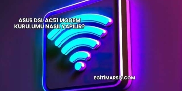 Asus Dsl Ac51 Modem Kurulumu Nasıl Yapılır?