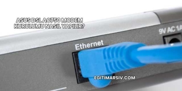 Asus Dsl Ac750 Modem Kurulumu Nasıl Yapılır?
