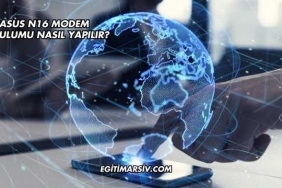 Asus N16 Modem Kurulumu Nasıl Yapılır?