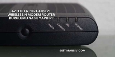 Aztech 4 Port Adsl2+ Wireless N Modem Router Kurulumu Nasıl Yapılır?