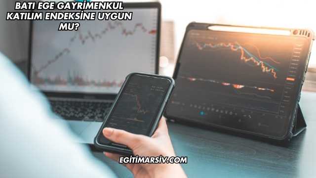 Batı Ege Gayrimenkul Katılım Endeksine Uygun mu?
