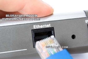 Bilgisayara Modem Kurulumu Nasıl Yapılır?