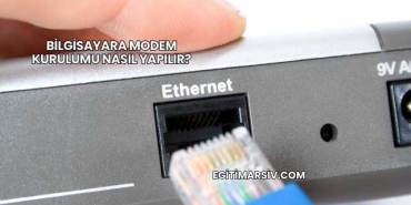 Bilgisayara Modem Kurulumu Nasıl Yapılır?