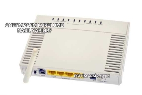 Cnet Modem Kurulumu Nasıl Yapılır?