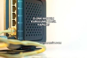 D Link Modem Kurulumu Nasıl Yapılır?
