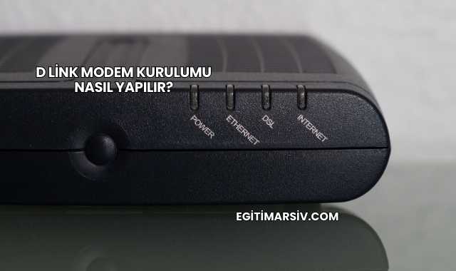 D Link Modem Kurulumu Nasıl Yapılır?