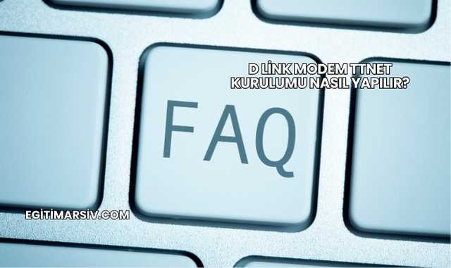D Link Modem Ttnet Kurulumu Nasıl Yapılır?