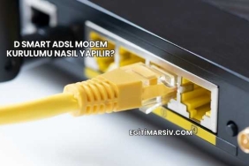 D Smart Adsl Modem Kurulumu Nasıl Yapılır?
