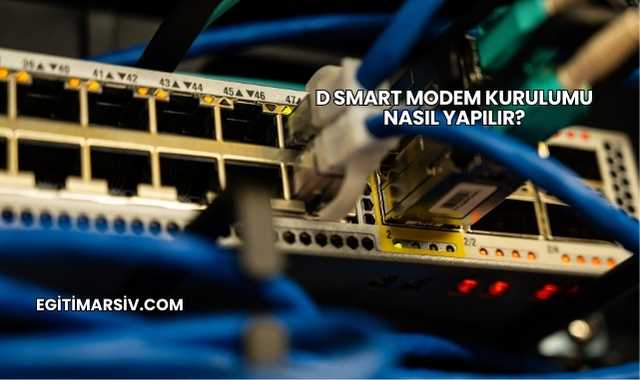 D Smart Modem Kurulumu Nasıl Yapılır?