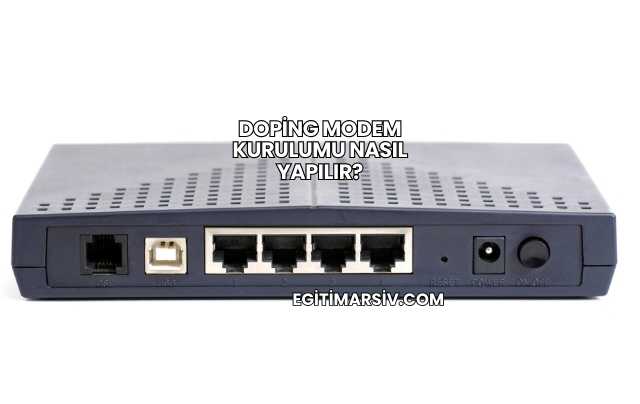 Doping Modem Kurulumu Nasıl Yapılır?