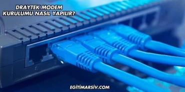 Draytek Modem Kurulumu Nasıl Yapılır?