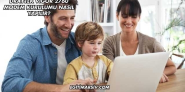 Draytek Vigor 2760 Modem Kurulumu Nasıl Yapılır?
