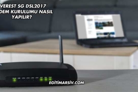 Everest Sg Dsl2017 Modem Kurulumu Nasıl Yapılır?