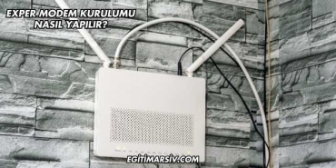 Exper Modem Kurulumu Nasıl Yapılır?
