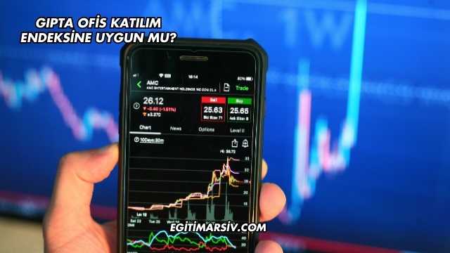 Gıpta Ofis Katılım Endeksine Uygun mu?
