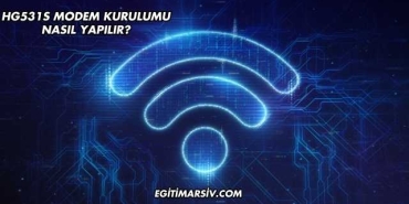 Hg531S Modem Kurulumu Nasıl Yapılır?