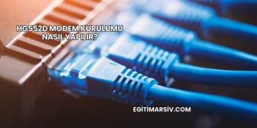 Hg552d Modem Kurulumu Nasıl Yapılır?