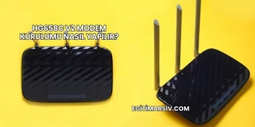 Hg658c V2 Modem Kurulumu Nasıl Yapılır?