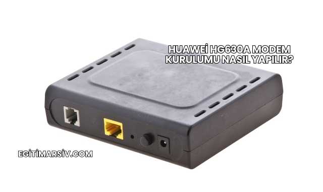 Huawei Hg630a Modem Kurulumu Nasıl Yapılır?