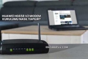 Huawei Hg658 V2 Modem Kurulumu Nasıl Yapılır?